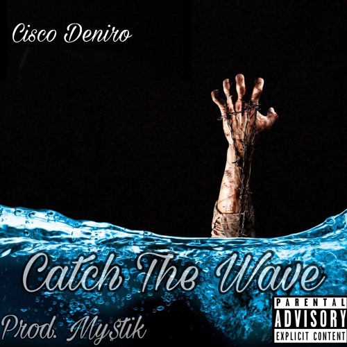 Catch The Wave (Prod. by My$tik)