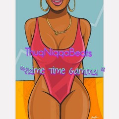 ThuqNiqqaBeats - Prime Time Gamma ( Girl You a 10)