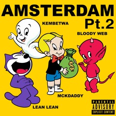 Amsterdam Part.2 Feat. Lean Lean, Kembetwa, Bloody Web (Prod. Bothsidez)