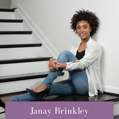 Ep. 7 Janay Brinkley Walking in Grace, Letting Go of Comfort, and Intentional Goal Setting for 2018