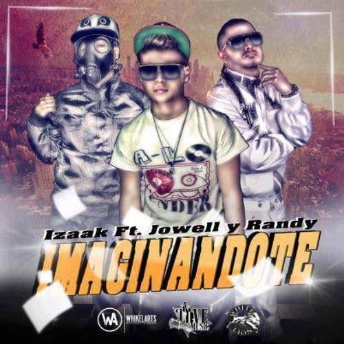 Izaak Ft. Jowell & Randy - Imaginandote (Prod.By Dj Giann & Jazz HitMen)