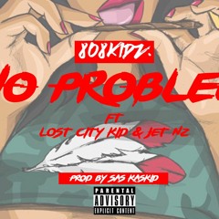 Sas Kaskid - No Problem Ft Lost City Kid , Jet NZ