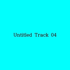 Untitled Track 04