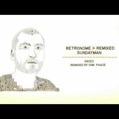 Sundayman - Saved (Dimi Phaze Remix)