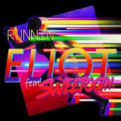 ELIOT Feat. SWEETOOTH – Runnin' (Dimi Phaze Remix)