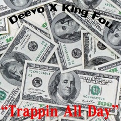 Trappin All Day ft. King Fou
