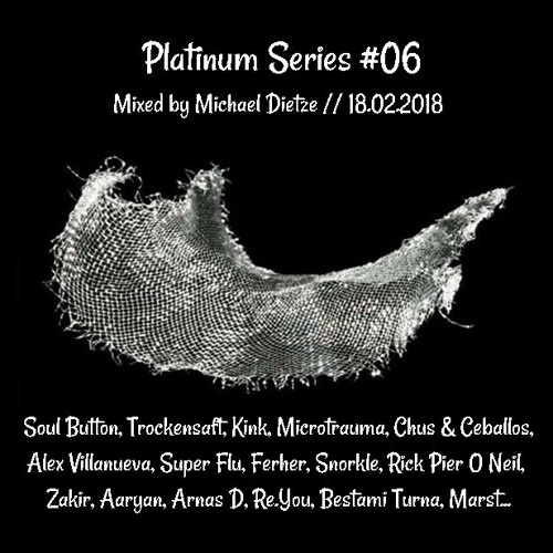 Platinum Series #6 // Mixed by Michael Dietze // 18.02.2018