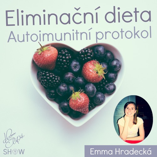 #56 Eliminační dieta autoimunitní protokol - Emma Hradecká
