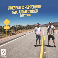 Firebeatz X Peppermint Ft. Aidan O'Brien - Everything