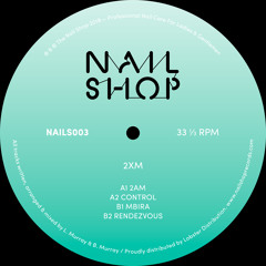 SB PREMIERE: 2XM - Mbria [Nail Shop]