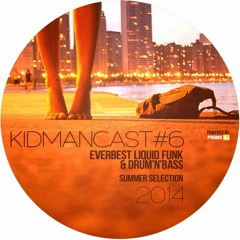 Kidmancast 6 - Summer Selection (Liuqid Funk & D'n'B)