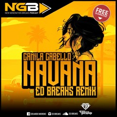 [NGBFREE-002] Camila Cabello - Havana (Ed Breaks Remix) FREE DOWNLOAD