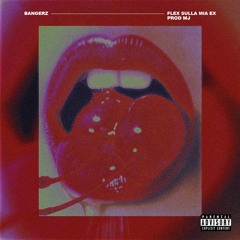 FLEX SULLA MIA EX - Prod by MJ