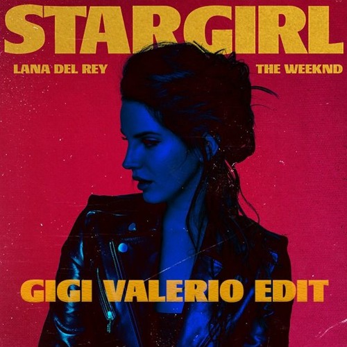 Stream lana del rey & the weeknd - stargirl interlude (Gigi Valerio Edit)  by Gigi | Listen online for free on SoundCloud