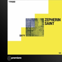 Premiere: Zepherin Saint - Skyy (Live Version)- Tribe Records