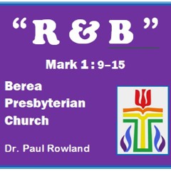 " R & B " Mark 1:9-15