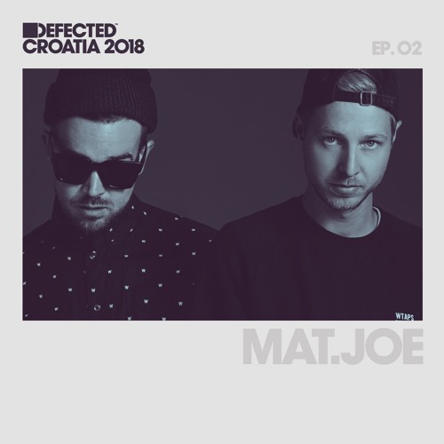 Defected Croatia Sessions - Mat.Joe Ep.02