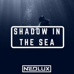 Neolux - Shadow In The Sea