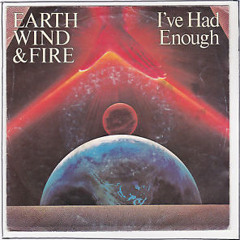 Earth Wind & Fire - i've had enough (mikeandtess edit 4 mix)