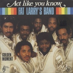 Fat Larry's Band - act like you know (mikeandtess edit 4 mix)