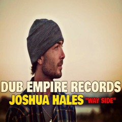 Dub Empire & Joshua Hales - Way Side