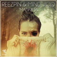 ReeZpin & Mind Void - Madness ### OUT NOW ###