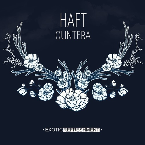 HAFT - Ountera (Original Mix) // Exotic Refreshment