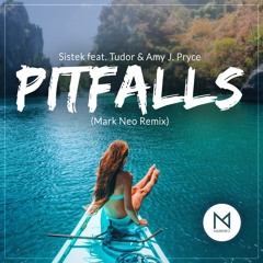 Sistek feat. Tudor & Amy J. Pryce - Pitfalls (Mark Neo Tropical Remix Edit)