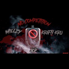 Millzy ft Aop x KraftyKru - No Competition