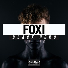 FOXI - Black Hero (Original Mix) [Out Now]