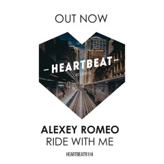 HEARTBEATR114 || Alexey Romeo - Ride With Me (Preview)