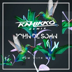John De Sohn - Hum With Me (Kahikko Remix)
