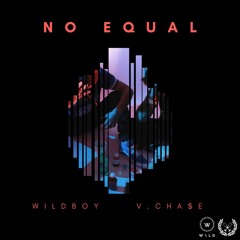 No Equal (feat. V. Cha$e)