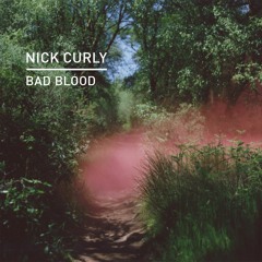 Nick Curly 2017  - Bad Blood -prelisten