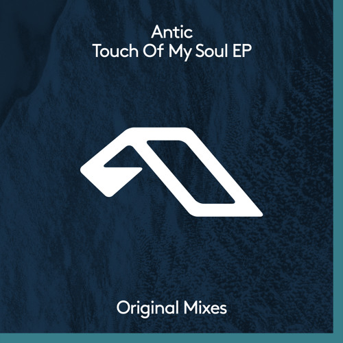 Antic Touch Of My Soul Ep By Anjunadeep On Soundcloud Hear The World S Sounds