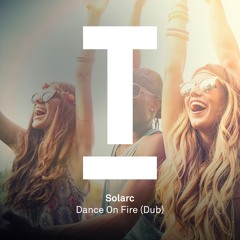 Solarc - Dance On Fire (Dub Mix)