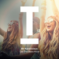 Mr. Kavalicious - Let The Bass Kick