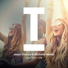 Jason Chance & Michelle Weeks - Live Your Life