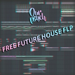 Our Psych - Free Future House FLP Project [FREE DOWNLLOAD]