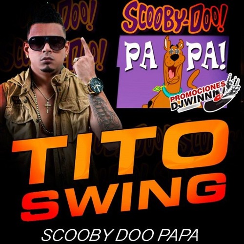 Tito Swing Scooby Doo Papa Version Merengue 2018 By Elbacharengue Net Papa nui is a unique and selective range of utility products that encompass the twin themes of papa nui is a brand a place a state of mind, paying homage to surfers and servicemen to melville and. tito swing scooby doo papa version