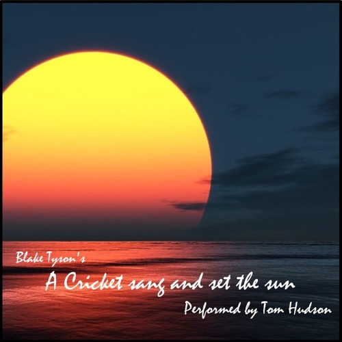 a cricket sang and set the sun blake tyson a cricket sang and set the sun blake tyson
