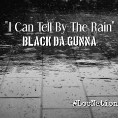 I can tell by the rain