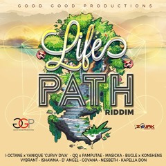 Life's Path Riddim Mix FEB 2018 Masicka,I-Octane,Yanique,Ishawna,Bugle & More(Good Good Productions)