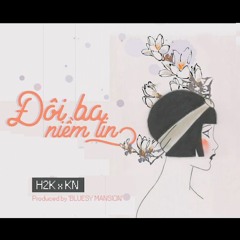 Đôi Ba Niềm Tin - H2K x KN