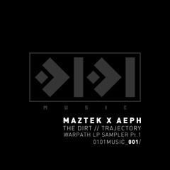 Maztek X Aeph - The Dirt// Trajectory (0101Music.)