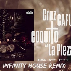 Cruz Cafuné - Coquito La Pieza (Infinity House Remix)