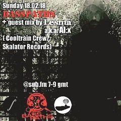 Basspaths@SubFm 18.02.18 feat LESMA aka Al:x(Cooltrain Crew,Skalator Music)