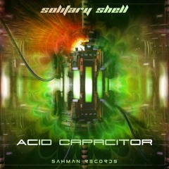 Solitary Shell - Acid Capacitor || Out on Sahman Records