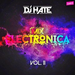 MIX Electrónica 2018 💥 PARA BAILAR 💥 Lo Mas Nuevo 💥 DJ HATE MIX 2018
