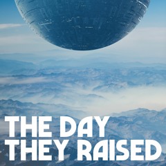 The Day They Raised